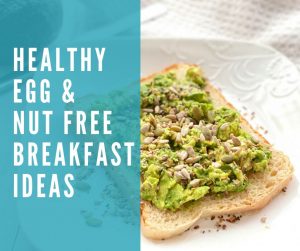 Healthy egg and nut free breakfast ideas
